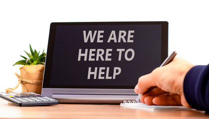 Support, help and we are here to help symbol. Concept words We are here to help on beautiful...