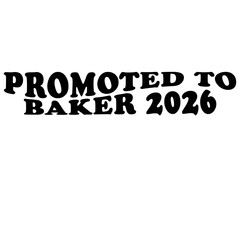 Fototapeta premium Bold typography proclaiming a future promotion. Promoted to Baker 2026, showcasing ambition and future career progression. vector illustration
