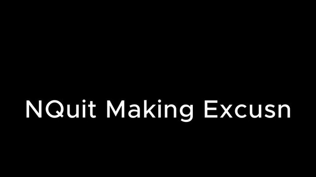 Animate text &ldquo;QUIT MAKING EXCUSES&rdquo; in bold uppercase typography. Strong punch-in reveal, subtle glow, centered layout.