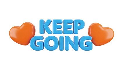 Isolated encouragement message urging keep going with love and support in vibrant 3d design