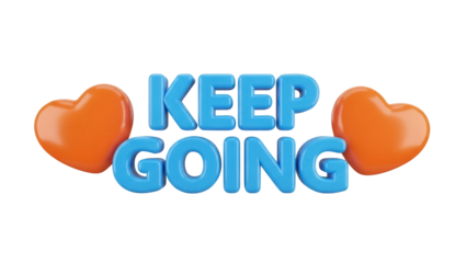 Isolated encouragement message urging keep going with love and support in vibrant 3d design