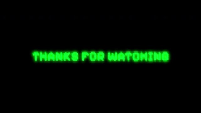 Thanks for watching end screen video retro digital streaming, suitable for closing remarks in online videos, gaming streams, and digital content.