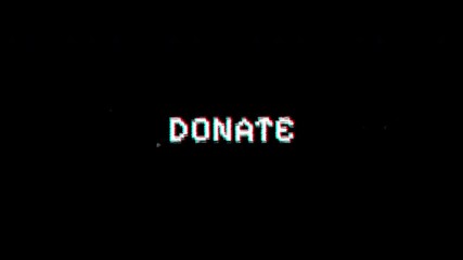 Streaming donate glitch pixel retro vintage support suitable for live broadcasts, gaming channels, online fundraising events, and digital content creators.