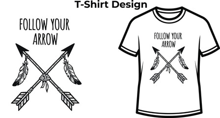 T-shirt design of Follow your arrow typography with crossed boho arrows for adventure logo, tribal direction badge, native navigation emblem and isolated on transparent travel graphic illustration