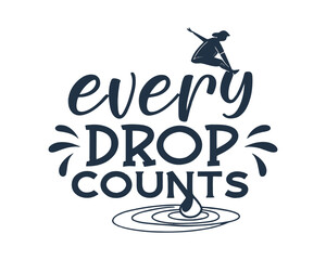 Every Drop Counts Water Slogan