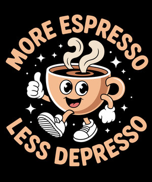 More Espresso Less Depresso Cute Tee Coffee Cup Funny