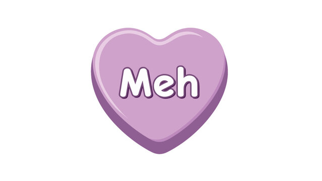 Purple candy heart with the word meh written on it