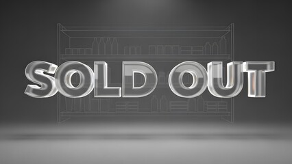 Transparent 3d text sold out with melting effect and shelf outline in background representing product stock depletion
