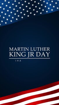 Happy MLK day Celebration with sliding American flag in the background vertical video. 4k patriotic typography animation of Martin Luther King Jr Day. I have a dream