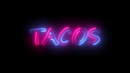 flickering neon tacos text animation. neon sign that flickers and glows with TACOS - Powered by Adobe