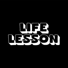 Vector Text Illustration For Life Lesson.