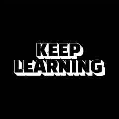 Vector Text Illustration For Keep Learning.