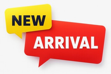 New arrival sign with speech bubbles