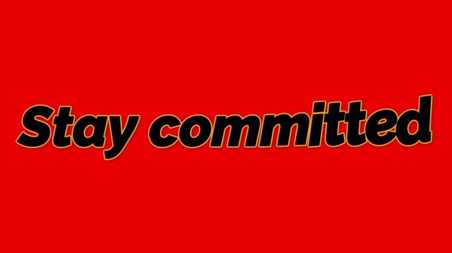 Bold motivational phrase "stay committed" displayed prominently in black and yellow lettering against a vibrant striking solid red background color for emphasis.