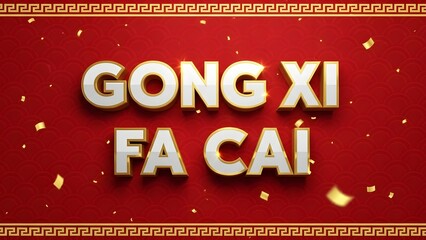 Gong xi fa cai greeting in gold letters on red background with gold confetti and decorative border