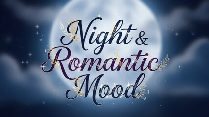 Night and romantic mood under the moonlight