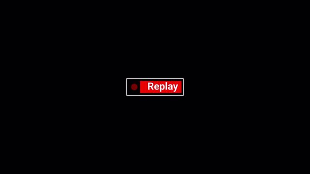 Replay text button animation with alpha channel, Replay icon video for Live Streamers, Action replay sign icon loop animation with transparent background in 4k.