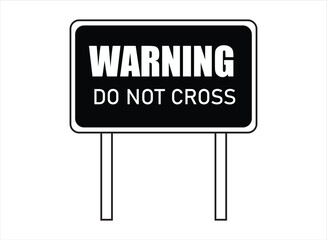 Safety Warning Signboard Indicating Do Not Cross Restricted Area.