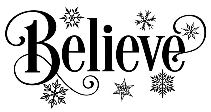Believe Christmas Elegant Lettering with Snowflakes and Swirl Flourishes