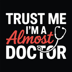 Obraz premium Almost Doctor Funny T-Shirt Design Vector 