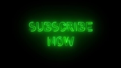 Neon subscribe now text animation on black background. Neon glowing text on black background.