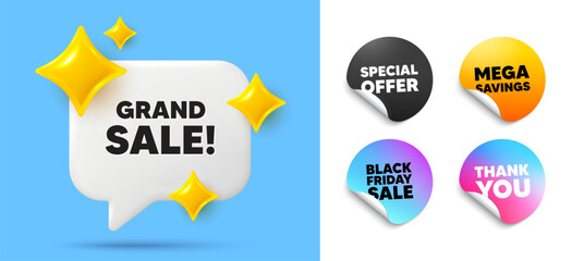 Grand sale speech bubble, sticker tags. Offer, Black friday stickers. Grand sale tag. Special offer price sign. Advertising discounts symbol. Thank you tag. 3d sparkle chat bubble. Vector