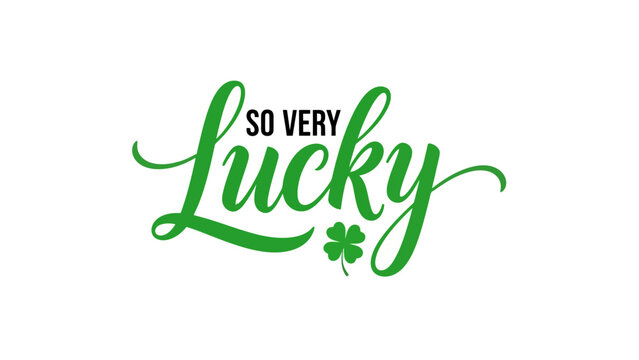 So Very Lucky Green Calligraphy with Shamrock for St. Patrick's Day Celebration