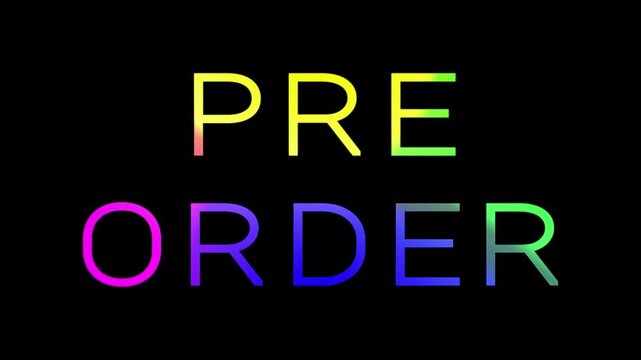 Colorful 'PRE ORDER' text animation with vibrant gradient colors on a black background. 4K text animated video with gradient effect.