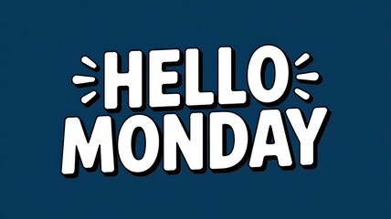 A vibrant dark blue background displays the cheerful greeting hello monday in bold white lettering with a playful design high quality