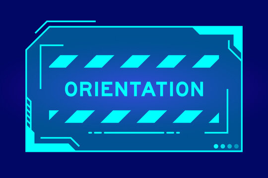 Blue color of futuristic hud banner that have word orientation on user interface screen on black background