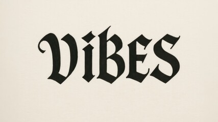 Stylized text displaying the word 'VIBES' in a bold, gothic font on a light background. The design emphasizes a modern aesthetic with a vintage touch.