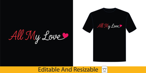 All My Love" text design with a heart icon for t-shirt printing