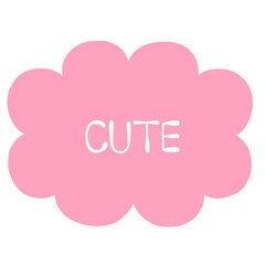 文字が書かれたピンク色の吹き出し　cute