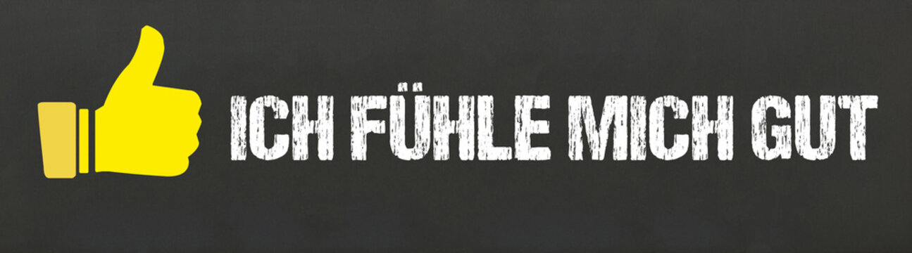 Ich fühle mich gut	
