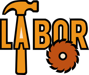 Creative Labor Day Typography with Hammer and Saw Blade Woodwork Concept