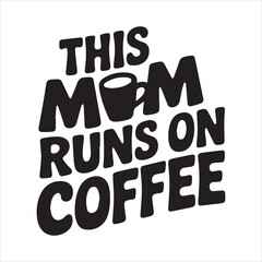 This Mom Runs on Coffee