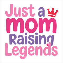 Just a Mom Raising Legends