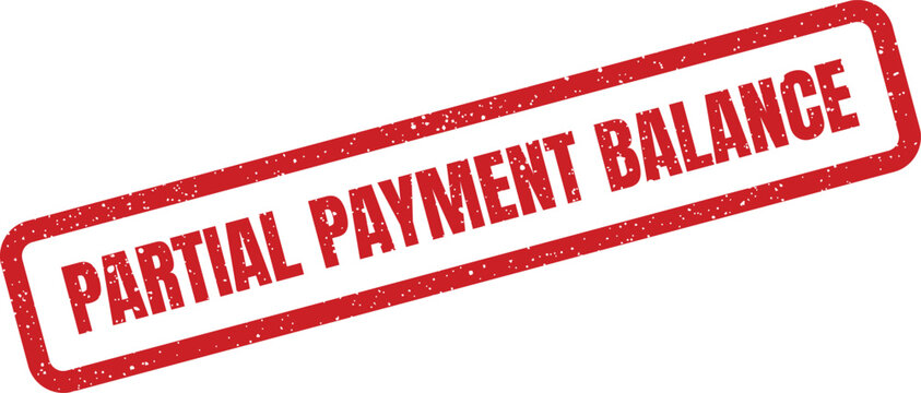 Red grunge rubber stamp impression stating partial payment balance information on a document surface