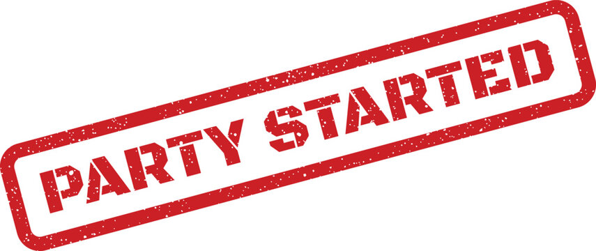 Textured red stamp illustration showing the words PARTY STARTED within a rectangular border, signaling the commencement of festivities