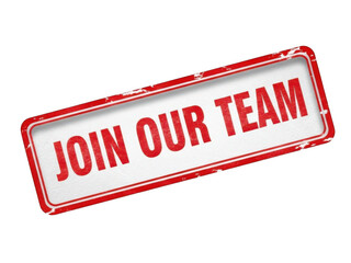 Red rectangular sign with white text saying join our team on transparent background