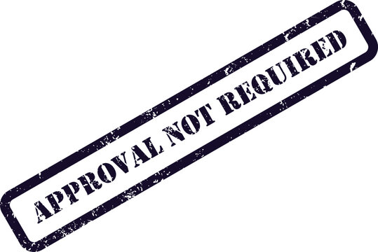 A dark blue distressed stamp with APPROVAL NOT REQUIRED visible on a clean white surface indicates a specific status