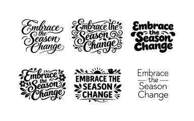 Fototapeta premium Seasonal Lettering Variations. Embrace the Season Change. Set lettering. harmonious lettering variations of the same emblematic concept, each with different