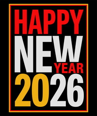 Happy New Year 2026 Typography T-shirt Design