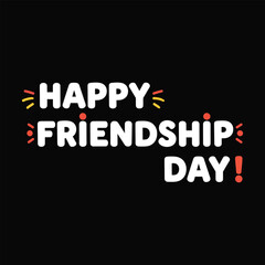Happy Friendship Day Bold Typography Greeting Design on Black Background