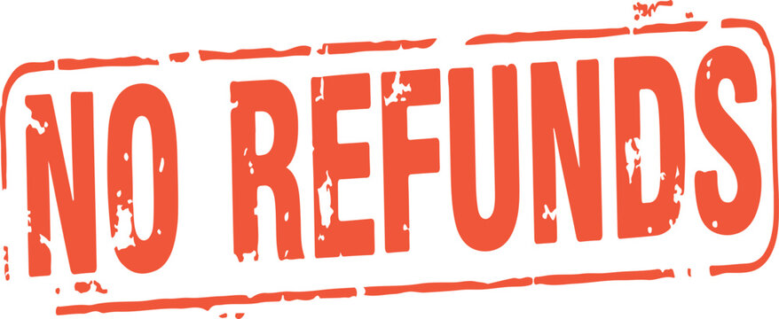 no refunds sign with red stamp