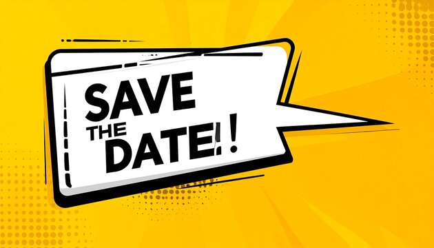 Bold announcement text graphic for "Save the Date" in a speech bubble, perfect for invitations and event promotions - Powered by Adobe