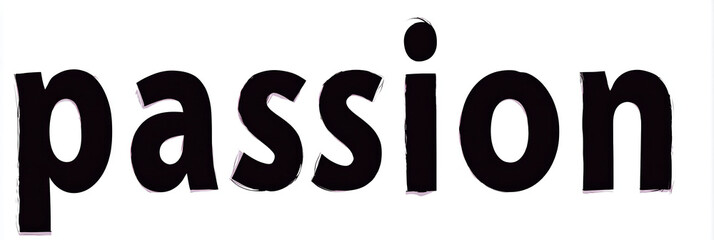 Passion word black typography bold cutout letters minimal design white background modern style creative concept emotion motivation inspiration focus energy