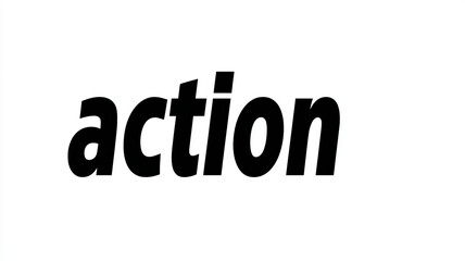 Action word bold uppercase centered black bold word action uppercase centered black text white minimal