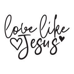 Fototapeta premium Love Like Jesus