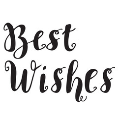 Hand drawn Best Wishes calligraphy lettering for greeting, card and celebration design